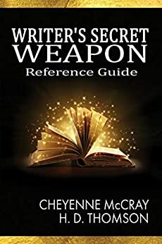 Writer's Secret Weapon: Reference Guide by Cheyenne McCray, H.D. Thomson