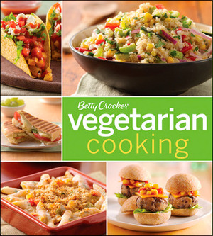 Betty Crocker Vegetarian Cooking by Betty Crocker