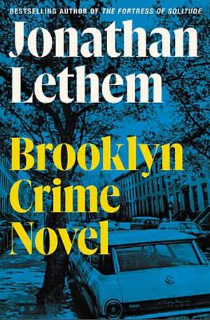 Brooklyn Crime Novel by Jonathan Lethem
