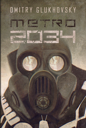 Metro 2034 by Dmitry Glukhovsky