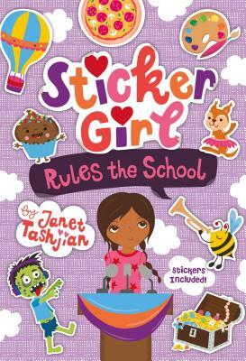Sticker Girl Rules the School [With Sticker Sheet] by Janet Tashjian