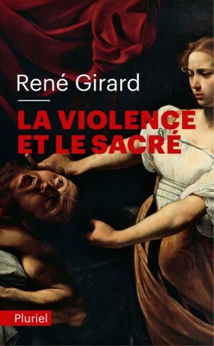 La violence et le sacré by René Girard