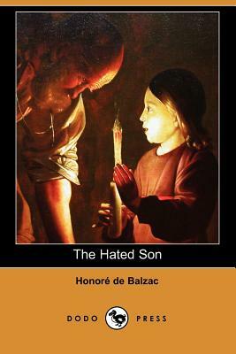 The Hated Son (Dodo Press) by Honoré de Balzac