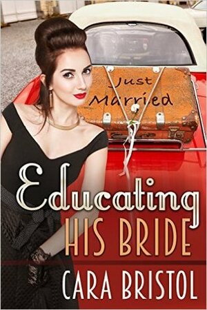 Educating His Bride by Cara Bristol
