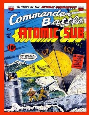 Commander Battle and the Atomic Sub # 4 by American Comics Group