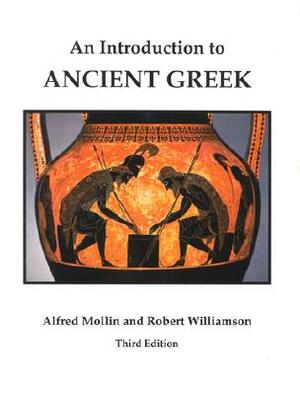 An Introduction to Ancient Greek, Third Edition by Alfred Mollin, Robert Williamson