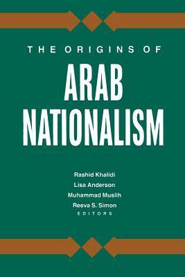 The Origins of Arab Nationalism by Rashid Khalidi, Reeva Spector Simon, Lisa Anderson, Muhammad Y. Muslih