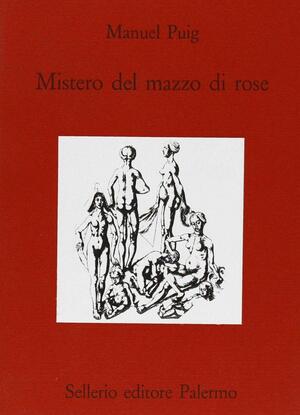 Mistero del mazzo di rose by Manuel Puig