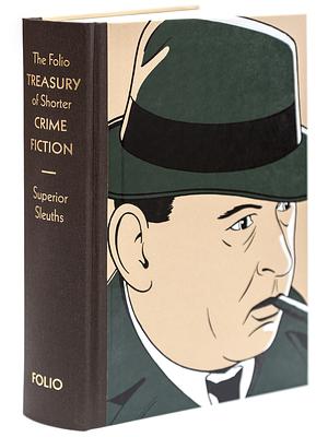 The Folio Treasury of Shorter Crime Fiction, Volume 2: Superior Sleuths by Tim Heald, Sue Bradbury