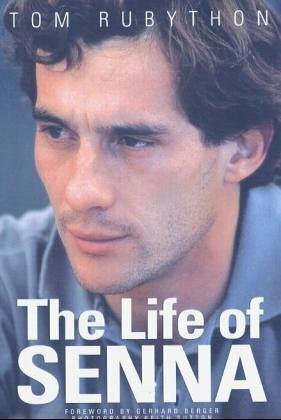 The Life of Senna: The Biography of Ayrton Senna by Keith Sutton, Tom Rubython