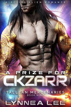A Prize for Ckzarr: A Sci Fi Alien Romance by Lynnea Lee