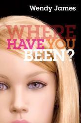Where Have You Been? by Wendy James