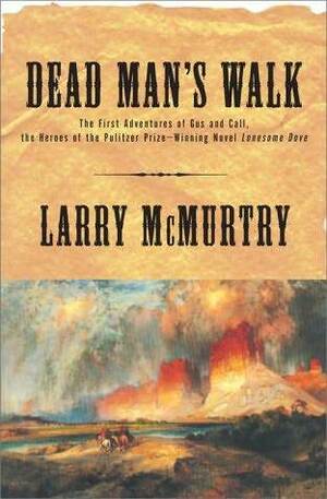 Dead Man's Walk by Larry McMurtry