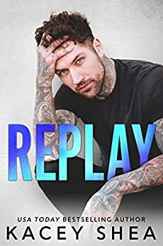 Replay by Kacey Shea