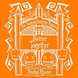 Forever together  by Shelby Rhodes