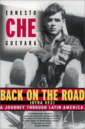 Back on the Road (Otra Vez): A Journey Through Latin America by Ernesto Che Guevara