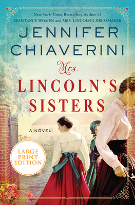 Mrs. Lincoln's Sisters by Jennifer Chiaverini