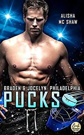 Philadelphia Pucks: Braden & Jocelyn by Alisha Mc Shaw