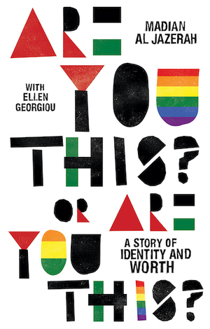 Are You This? Or Are You This?: A Story of Identity and Worth by Madian Al Jazerah, Ellen Georgiou