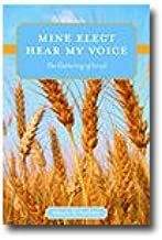 Mine Elect Hear My Voice by Marvin R. VanDam