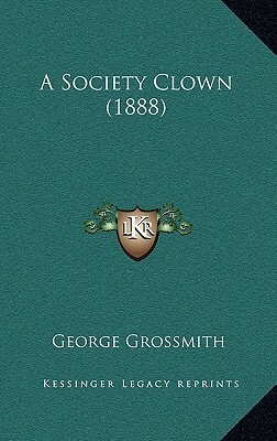 A Society Clown by George Grossmith