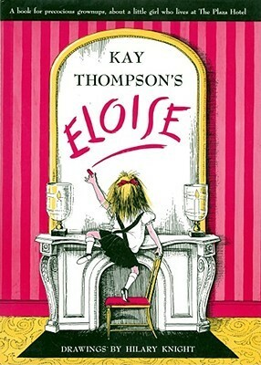 Eloise by Hilary Knight, Kay Thompson