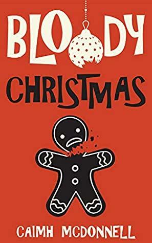 Bloody Christmas by Caimh McDonnell