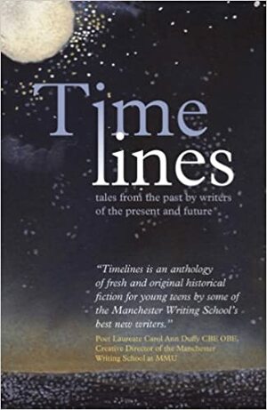 Timelines by Livi Michael, Iris Feindt, Sherry Ashworth, N.M. Browne, David Crabtree