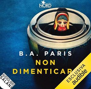 Non dimenticare by B.A. Paris