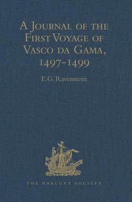 A Journal of the First Voyage of Vasco Da Gama, 1497-1499 by 