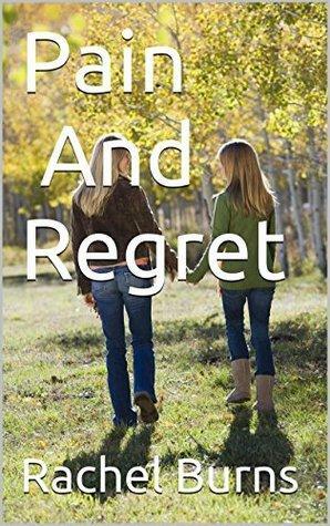 Pain And Regret by Rachel Burns, Elliesediting