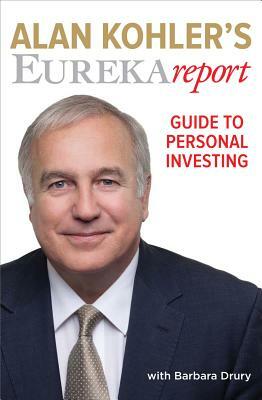 Alan Kohler's Eureka Report Guide to Personal Investing by Barbara Drury, Alan Kohler