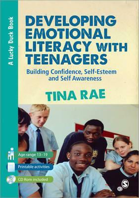 Developing Emotional Literacy with Teenagers: Building Confidence, Self-Esteem and Self Awareness by Tina Rae