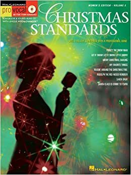 Christmas Standards for Female Singers: Sing 8 Holiday Standards with a Professional Band by Songbook
