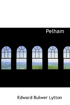 Pelham by Edward Bulwer-Lytton