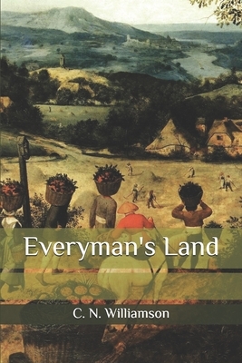 Everyman's Land by C.N. Williamson, A.M. Williamson