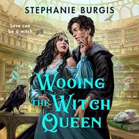 Wooing the Witch Queen by Stephanie Burgis