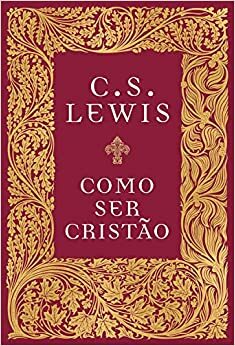 Como ser cristão by C.S. Lewis