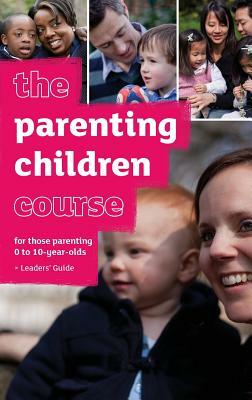 The Parenting Children Course Leaders' Guide UK Edition by Nicky and Sila Lee