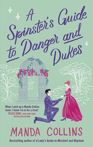 A Spinster's Guide to Danger and Dukes: The Perfect Fake Engagement Historical Romance by Manda Collins