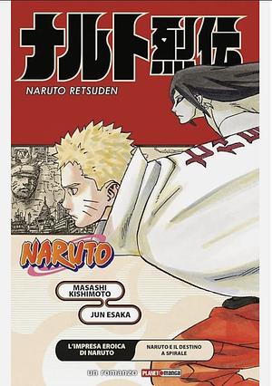 L'impresa eroica di Naruto. Naruto e il destino a spirale by Masashi Kishimoto