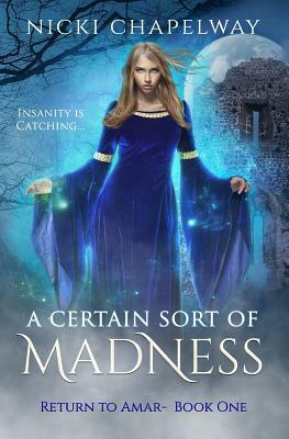 A Certain Sort of Madness by Nicki Chapelway