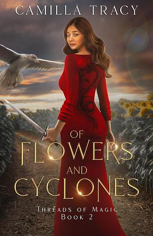 Of Flowers and Cyclones by Camilla Tracy