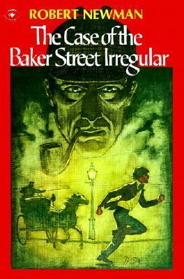 The Case of the Baker Street Irregular by Robert Newman