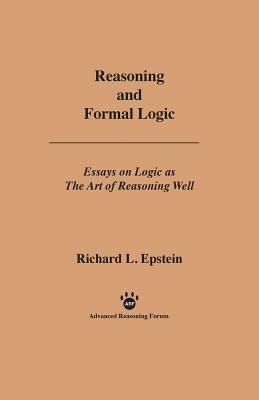 Reasoning and Formal Logic by Richard L. Epstein