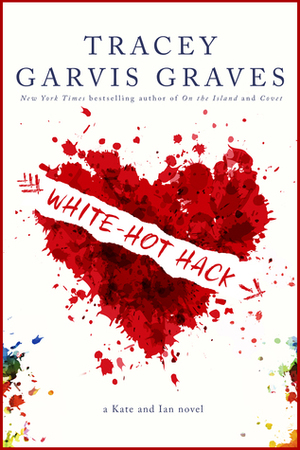 White-Hot Hack by Tracey Garvis Graves