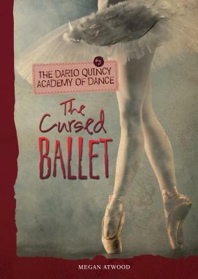 The Cursed Ballet by Megan Atwood