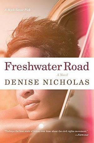 Freshwater Road: A Novel by Denise Nicholas, Denise Nicholas