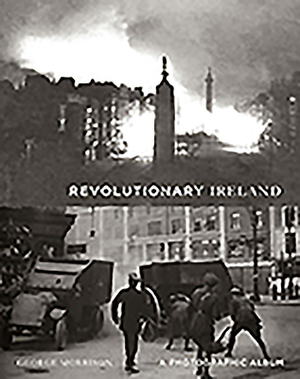 Revolutionary Ireland by George Morrison
