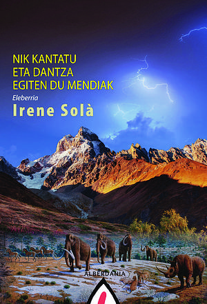 Nik kantatu eta dantza egiten du mendiak by Irene Solà